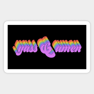 Rainbow meme: Yass & Amen in rainbow retro letters Magnet